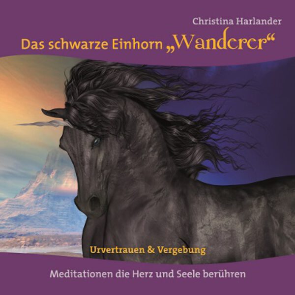 Download (deutsch) | Das schwarze Einhorn "Wanderer" - Urvertrauen & Vergebung