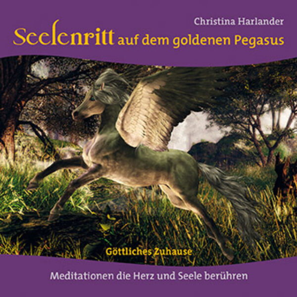 Download (deutsch) | Seelenritt auf dem goldenen Pegasus - Göttliches Zuhause